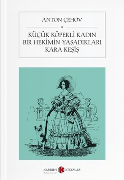 Küçük köpekli kadın - Bir Hekimin Yaşadıkları - Kara Keşiş
