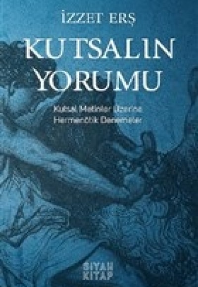 Kutsalın Yorumu - Kutsal Metinler Üzerine Hermenötik Denemeler