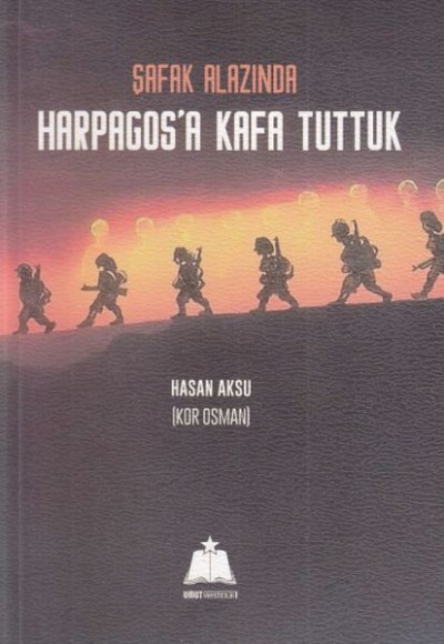 Şafak Alazında Harpagosa Kafa Tuttuk