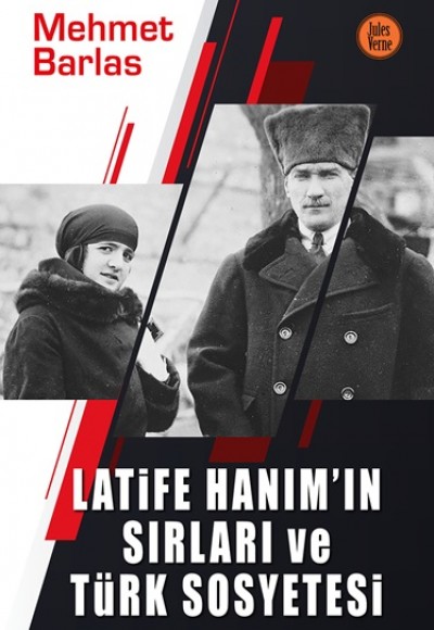 Latife Hanım’ın Sırları ve Türk Sosyetesi