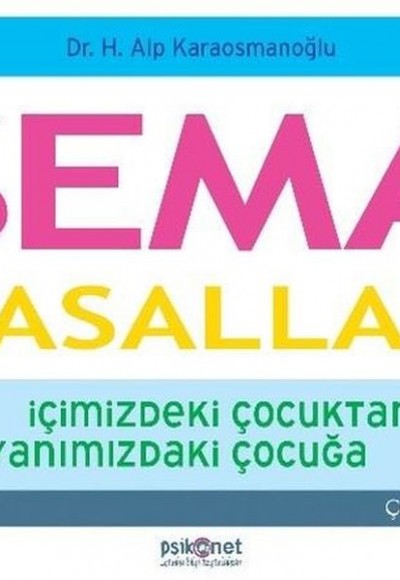 Şema Masalları - İçimizdeki Çocuktan Yanımızdaki Çocuğa - Çocuk Serisi 1