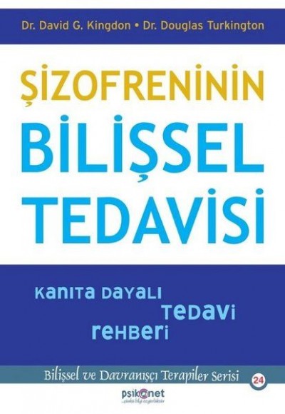 Şizofreninin Bilişsel Tedavisi - Kanıta Dayalı Tedavi Rehberi-Bilişsel Davranışçı Terapiler Serisi24