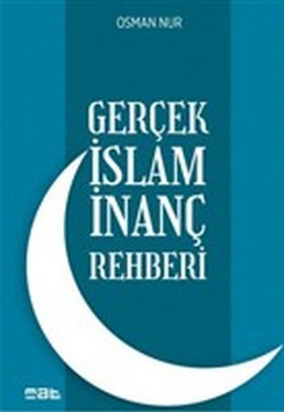 Gerçek İslam İnanç Rehberi