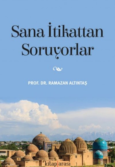 Sana İtikattan Soruyorlar