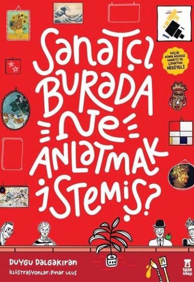 Sanatçı Burada Ne Anlatmak İstemiş? - Müze Maketi ve Çıkartma Hediyeli-Ciltli