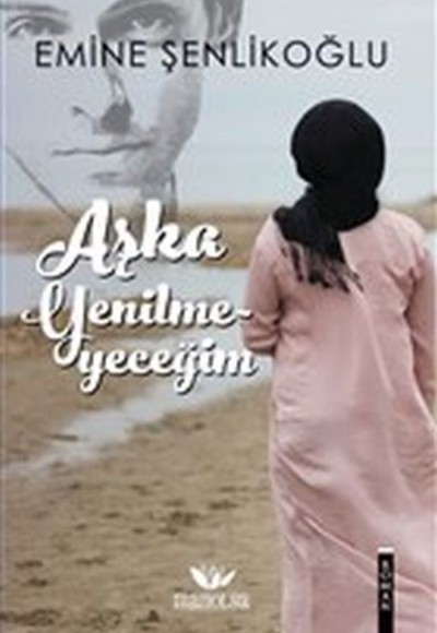 Aşka Yenilmeyeceğim