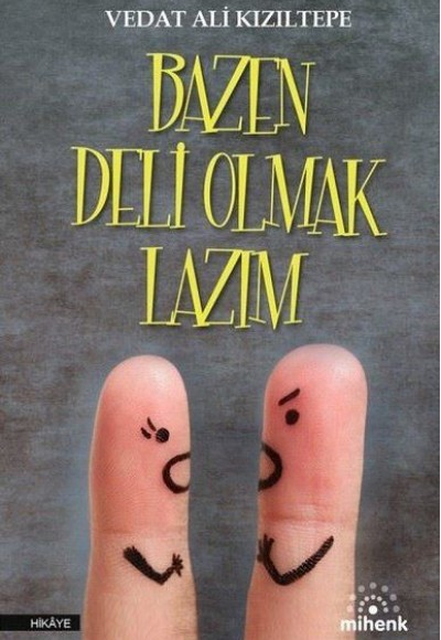 Bazen Deli Olmak Lazım