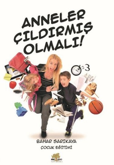 Anneler Çıldırmış Olmalı