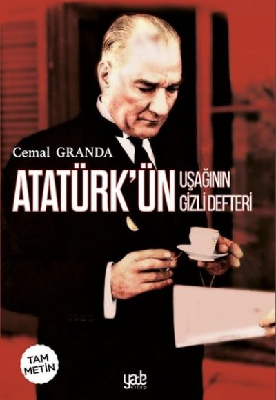 Atatürk’ün Uşağı’nın Gizli Defteri