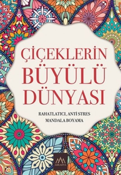 Çiçeklerin Büyülü Dünyası