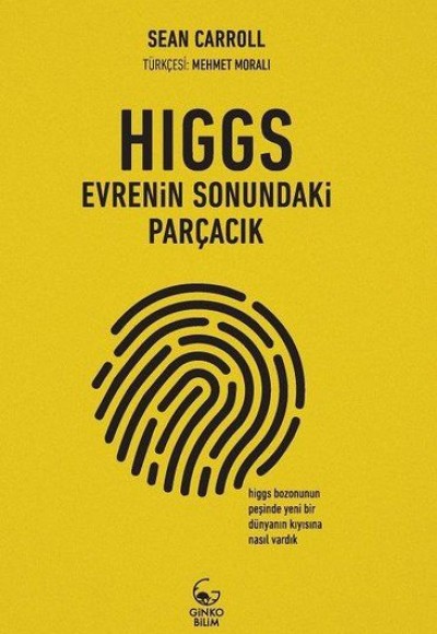 Higgs: Evrenin Sonundaki Parçacık