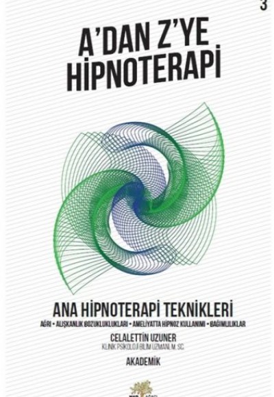 Ana Hipnoterapi Teknikleri - A’dan Z’ye Hipnoterapi - 3. Kitap