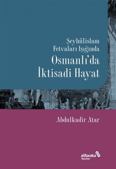 Şeyhülislam Fetvaları Işığında Osmanlı’da İktisadi