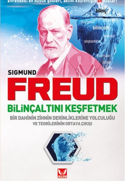 Bilinçaltını Keşfetmek - Bir Dahinin Zihnin Derinliklerine Yolculuğu ve Teorilerinin Ortaya Çıkışı