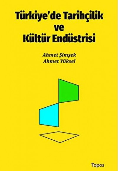 Türkiye’de Tarihçilik ve Kültür Endüstrisi