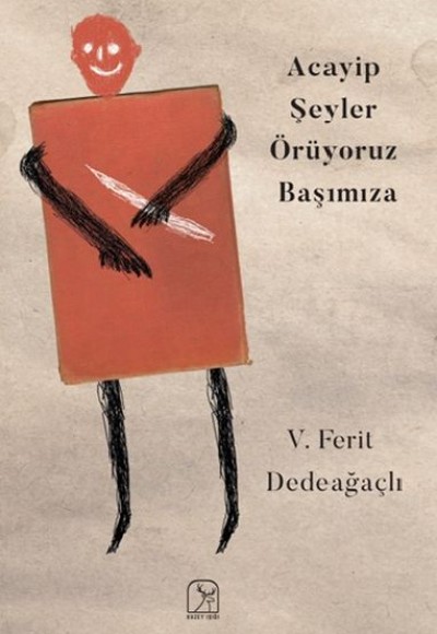 Acayip Şeyler Örüyoruz Başımıza