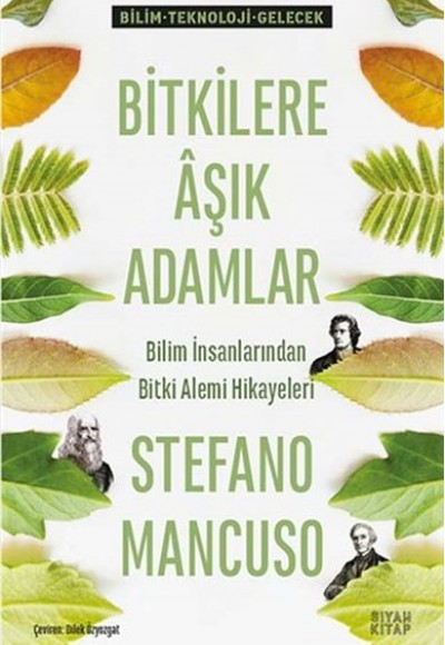 Bitkilere Aşık Adamlar - Bilim İnsanlarından Bitki Alemi Hikayeleri