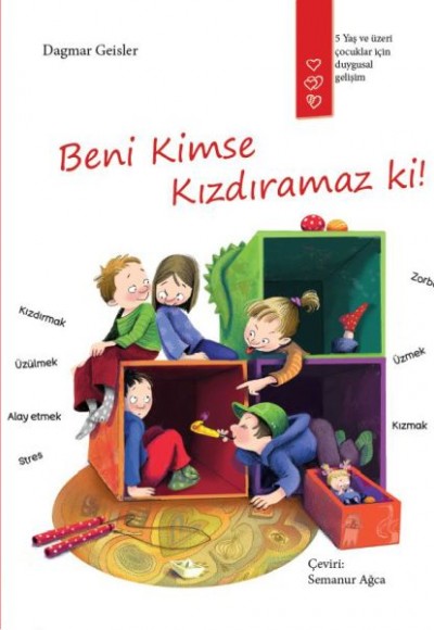 Beni kimse kızdıramaz ki!