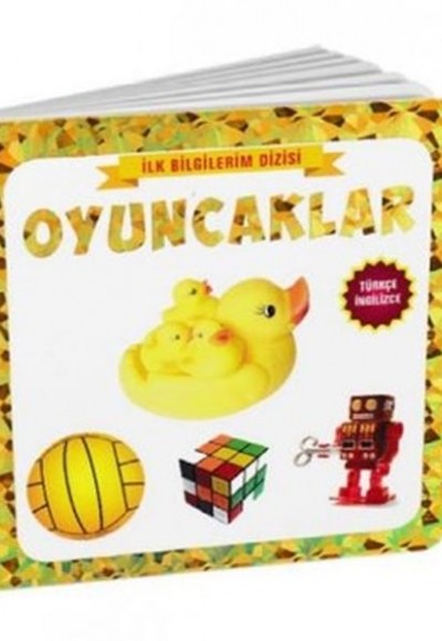 Oyuncaklar - İlk Bilgilerim Dizisi