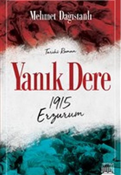 Yanık Dere - 1915 Erzurum