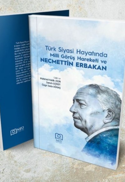 Türk Siyasi Hayatında Milli Görüş Hareketi ve Necmettin Erbakan