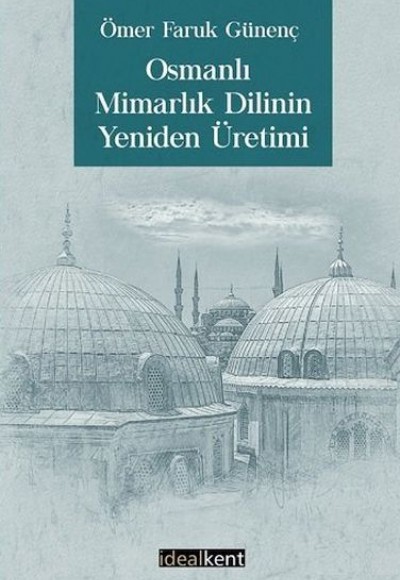 Osmanlı Mimarlık Dilinin Yeniden Üretimi