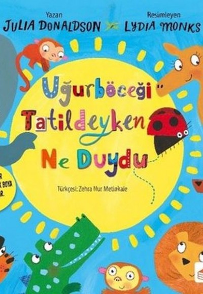 Uğurböceği Tatildeyken Ne Duydu