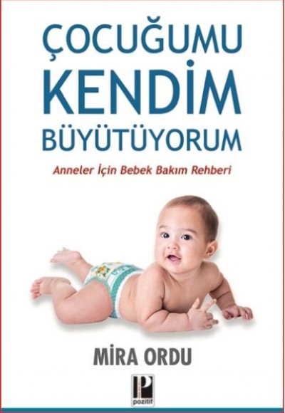 Çocuğumu Kendim Büyütüyorum