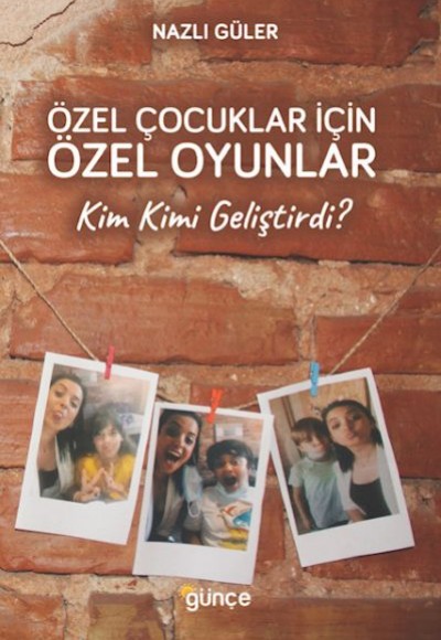 Özel Çocuklar İçin Özel Oyunlar - Kim Kimi Geliştirdi?