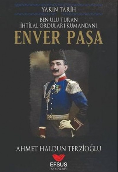 Yakın Tarih Enver Paşa