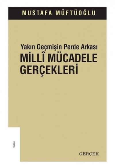 Yakın Geçmişin Perde Arkası - Milli Mücadele Gerçekleri