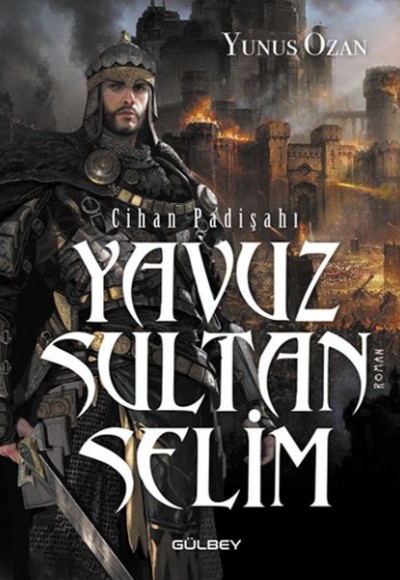 Cihan Padişahı Yavuz Sultan Selim