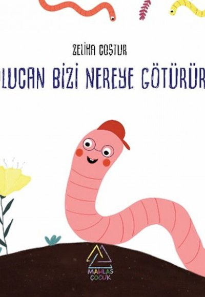 Solucan Bizi Nereye Götürür?