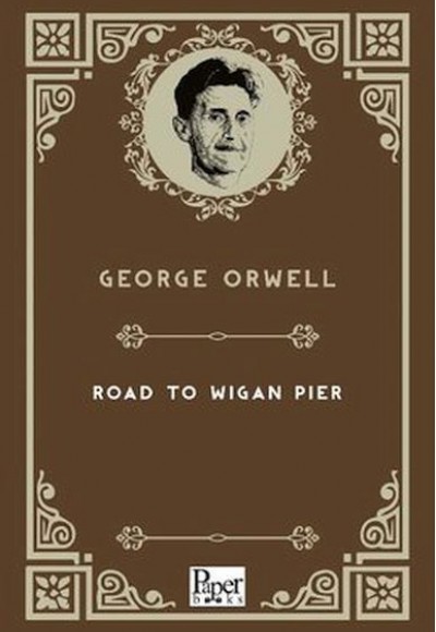 The Road To Wigan Pier (İngilizce Kitap)