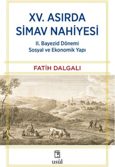 XV. Asırda Simav Nahiyesi II. Bayezid Dönemi Sosyal ve Ekonomik Yapı