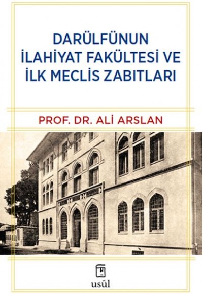Darülfünun İlahiyat Fakültesi ve İlk Meclis Zabıtları