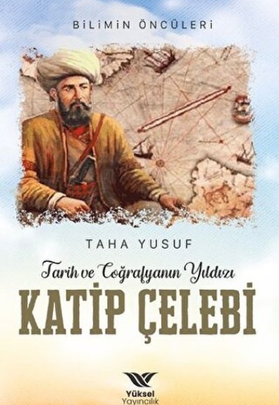 Tarih ve Coğrafyanın Yıldızı Kâtip Çelebi