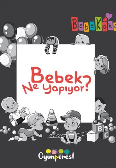 Bebek Ne Yapıyor?