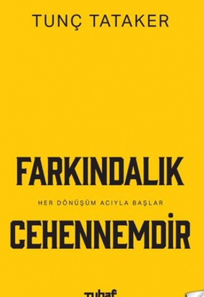 Farkındalık Cehennemdir Farkındalık Cehennemdir