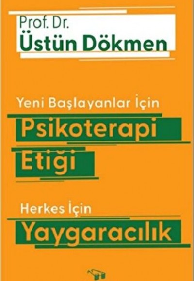 Yeni Başlayanlar İçin Psikoterapi Etiği Herkes İçin Yaygaracılık