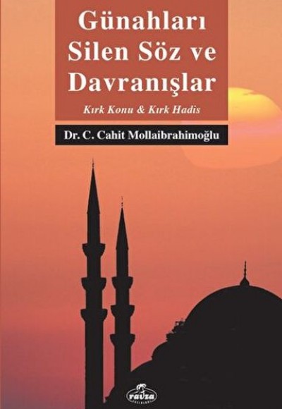 Günahları Silen Söz ve Davranışlar - Kırk Konu Kırk Hadis