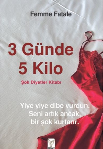 3 Günde 5 Kilo- Şok Diyetler Kitabı