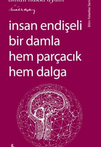 İnsan Endişeli Bir Damla Hem Parçacık Hem Dalga