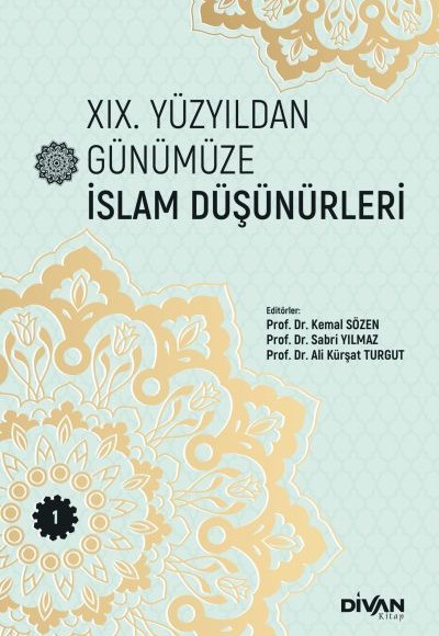 XIX. Yüzyıldan Günümüze İslam Düşünürleri –Cilt 1