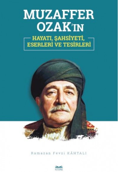 Muzaffer Ozak’ın Hayatı, Şahsiyeti, Eserleri ve Tesirleri