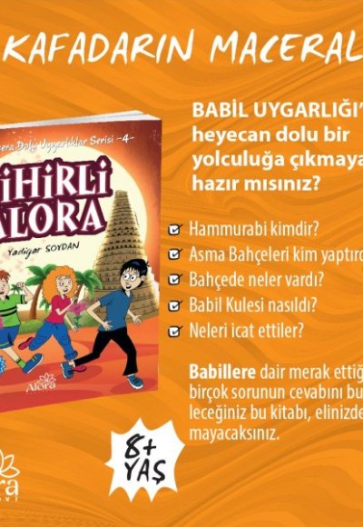 Macera Dolu Uygarlıklar - 4 Sihirli Alora - Babil