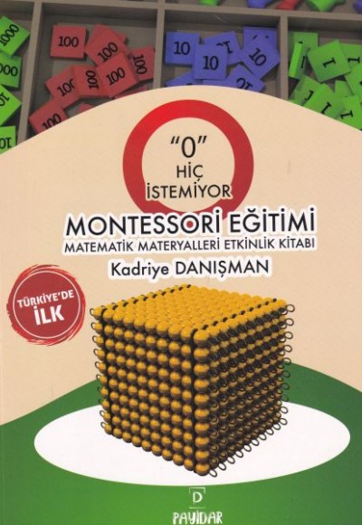 O Hiç İstemiyor Montessori Eğitimi Matematik Materyalleri Etkinlik Kitabı