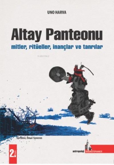Altay Panteonu;Mitler, Ritüeller, İnançlar Ve Tanrılar
