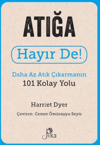 Atığa Hayır De! - Daha Az Atık  Çıkarmanın 101 Kolay Yolu