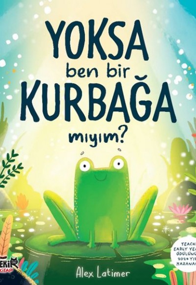 Yoksa Ben Bir Kurbağa Mıyım ?